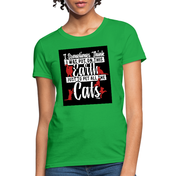 I Sometimes Think I Was Put On This Earth Just To Pet All The Cats Women's T-Shirt - bright green