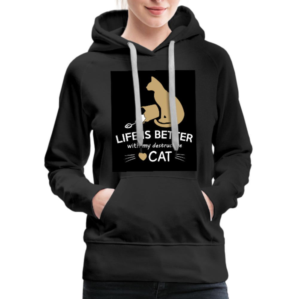 Life Is Better With My Destructive Cat Women’s Premium Hoodie - black