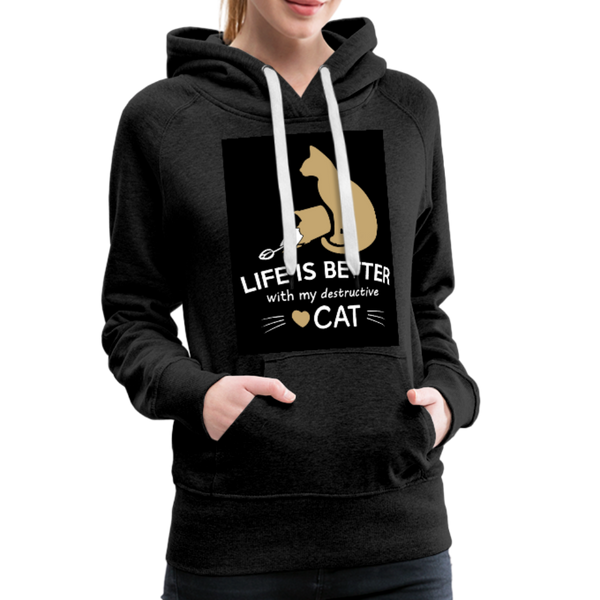 Life Is Better With My Destructive Cat Women’s Premium Hoodie - charcoal gray