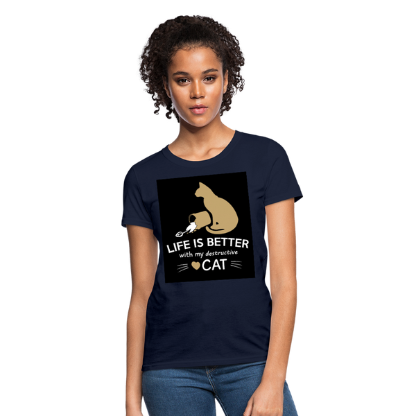 Life Is Better With My Destructive Cat Women's T-Shirt - navy