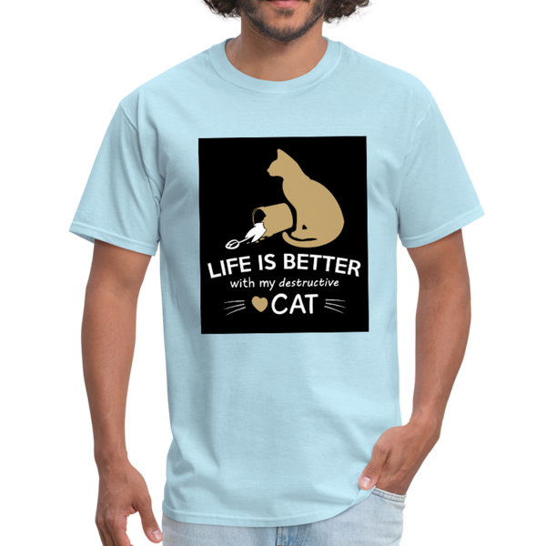 Life Is Better With My Destructive Cat Men's T-Shirt - powder blue