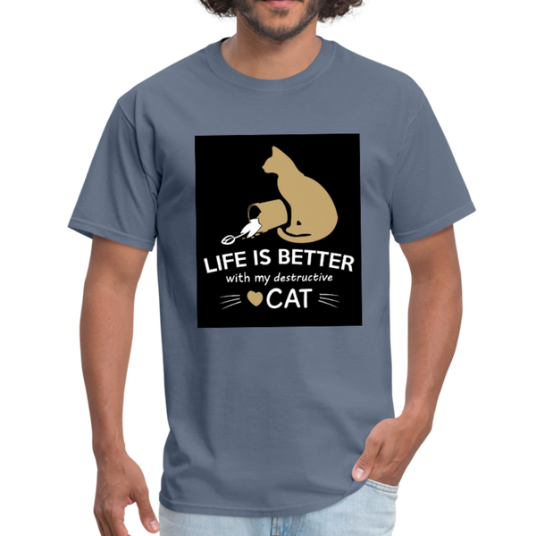 Life Is Better With My Destructive Cat Men's T-Shirt - denim