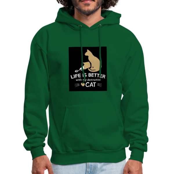 Life Is Better With My Destructive Cat Men's Hoodie - forest green