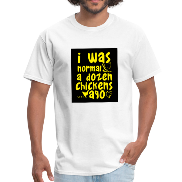 I Was Normal A Dozen Chickens Ago Men's T-Shirt - white