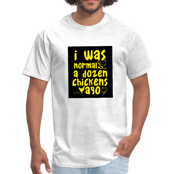 I Was Normal A Dozen Chickens Ago Men's T-Shirt - light heather gray