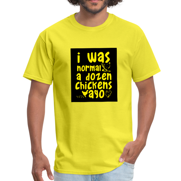 I Was Normal A Dozen Chickens Ago Men's T-Shirt - yellow