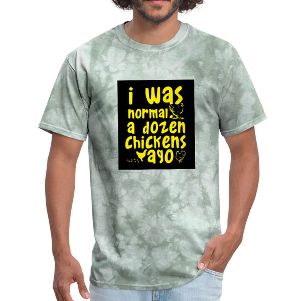 I Was Normal A Dozen Chickens Ago Men's T-Shirt - military green tie dye