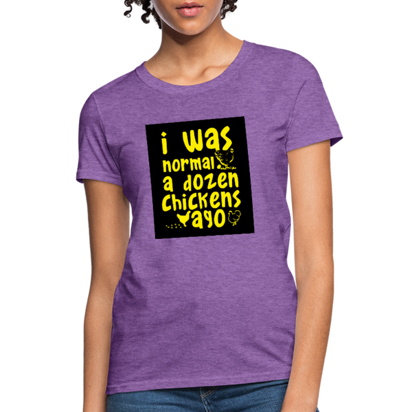 I Was Normal A Dozen Chickens Ago Women's T-Shirt - purple heather