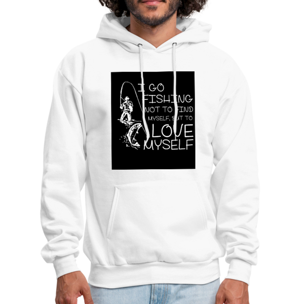 I Go Fishing Not To Find Myself, But To Love Myself Men's Hoodie - white