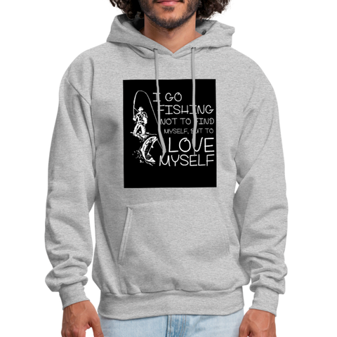 I Go Fishing Not To Find Myself, But To Love Myself Men's Hoodie - heather gray