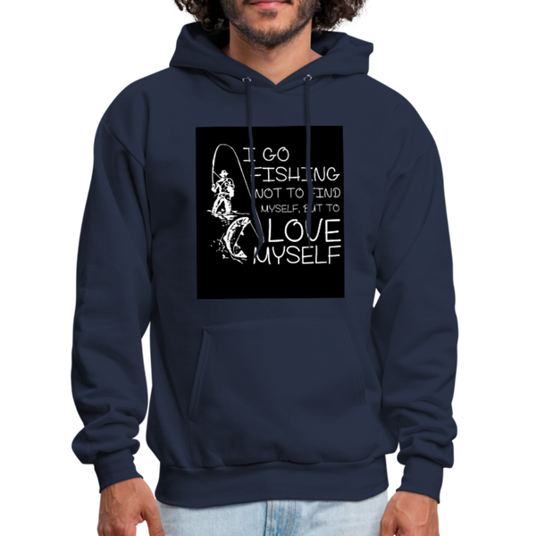 I Go Fishing Not To Find Myself, But To Love Myself Men's Hoodie - navy