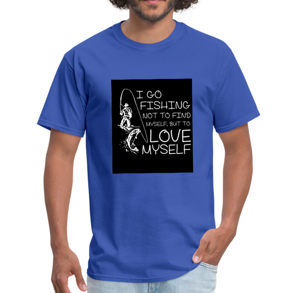 I Go Fishing Not To Find Myself, But To Love Myself Men's T-Shirt - royal blue