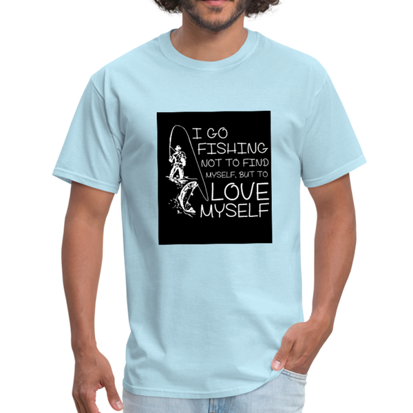 I Go Fishing Not To Find Myself, But To Love Myself Men's T-Shirt - powder blue