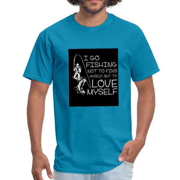 I Go Fishing Not To Find Myself, But To Love Myself Men's T-Shirt - turquoise