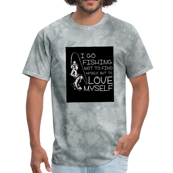 I Go Fishing Not To Find Myself, But To Love Myself Men's T-Shirt - grey tie dye