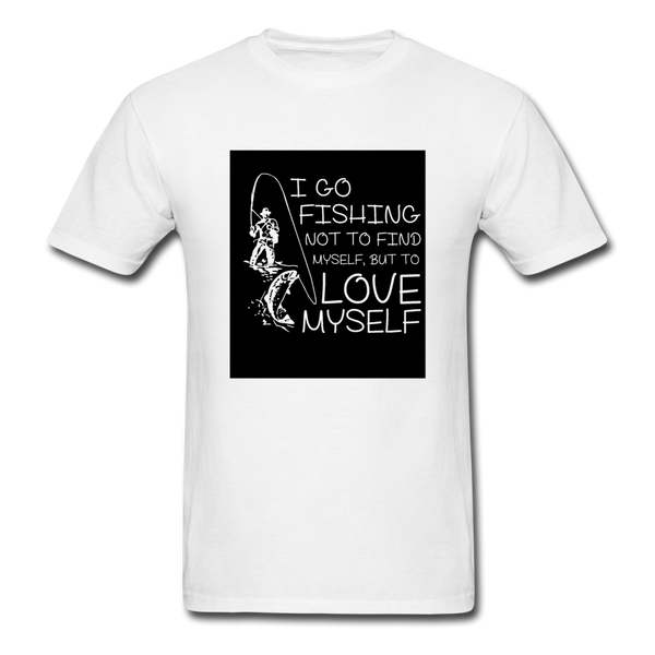 I Go Fishing Not To Find Myself But To Love Myself Men's T-Shirt - white