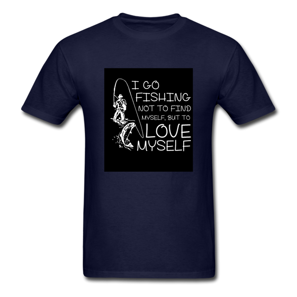 I Go Fishing Not To Find Myself But To Love Myself Men's T-Shirt - navy