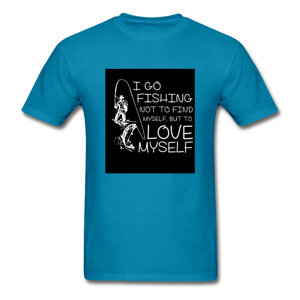 I Go Fishing Not To Find Myself But To Love Myself Men's T-Shirt - turquoise