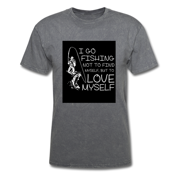 I Go Fishing Not To Find Myself But To Love Myself Men's T-Shirt - mineral charcoal gray