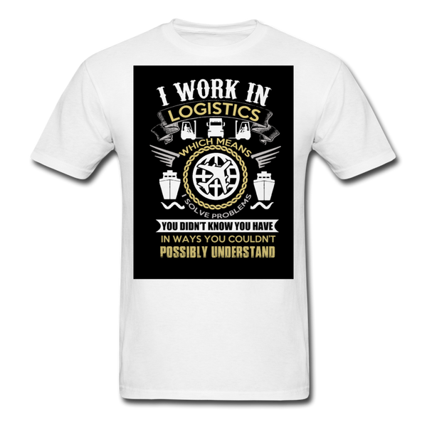 I Work In Logistics Men's T-Shirt - white