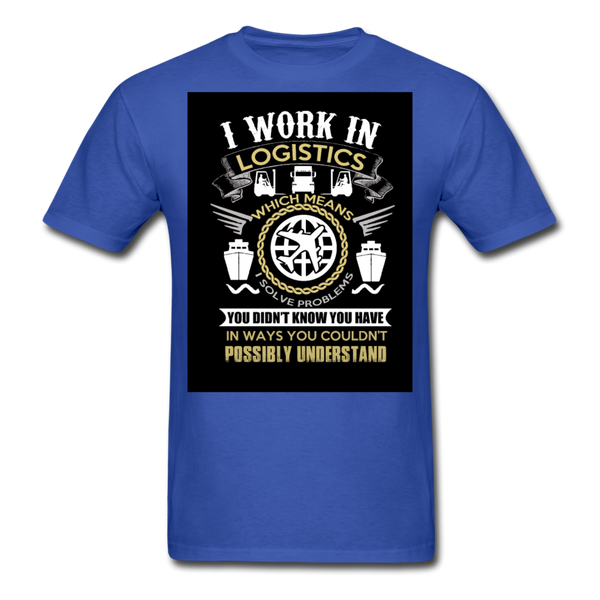 I Work In Logistics Men's T-Shirt - royal blue