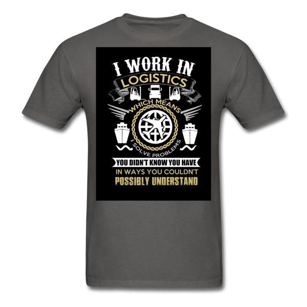 I Work In Logistics Men's T-Shirt - charcoal