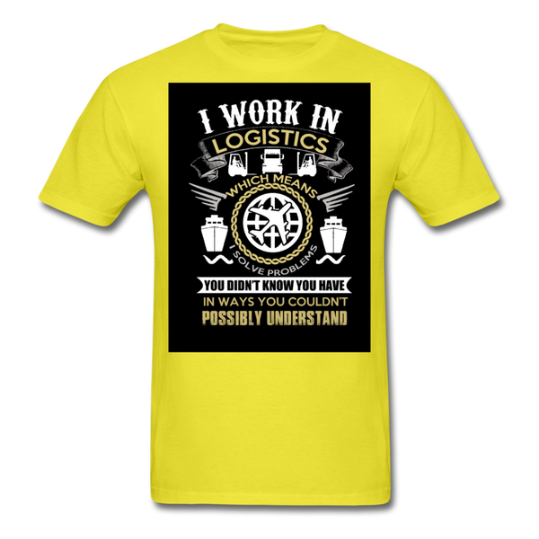 I Work In Logistics Men's T-Shirt - yellow