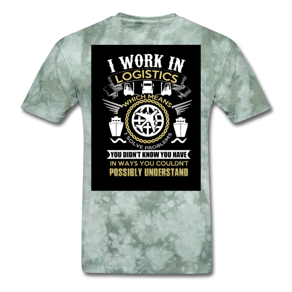 I Work In Logistics Men's T-Shirt - military green tie dye