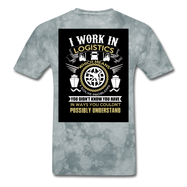 I Work In Logistics Men's T-Shirt - grey tie dye