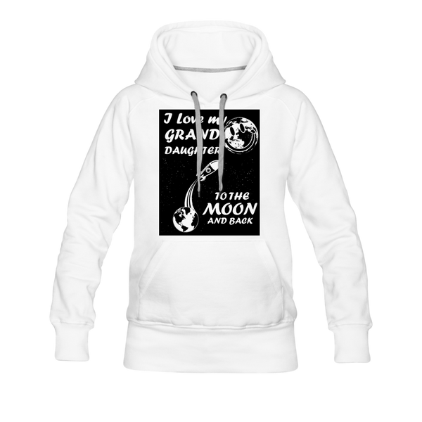 I Love My Granddaughter To the Moon & Back Women’s Premium Hoodie - white