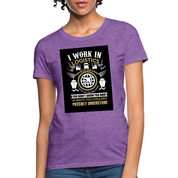 I Work In Logistics Women's T-Shirt - purple heather