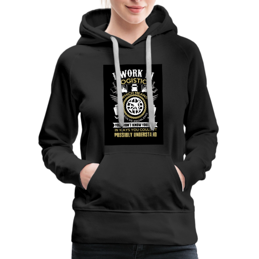 I Work In Logistics Women’s Premium Hoodie - black