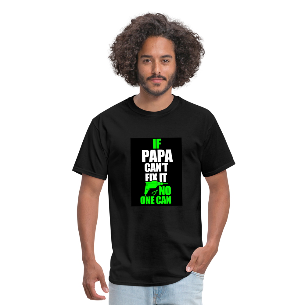 If Papa Can't Fix It No One Can Men's T-Shirt - black