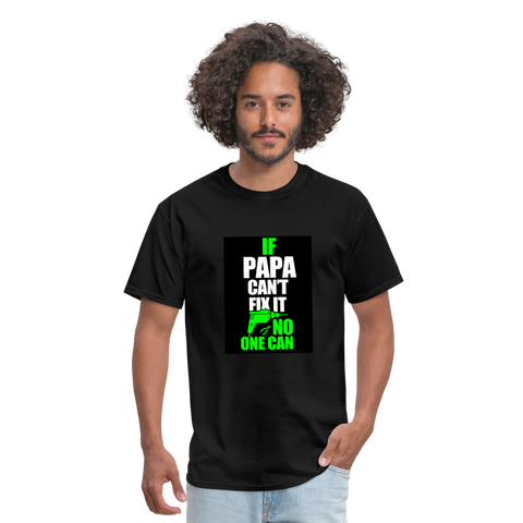 If Papa Can't Fix It No One Can Men's T-Shirt - black