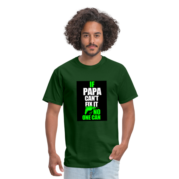 If Papa Can't Fix It No One Can Men's T-Shirt - forest green