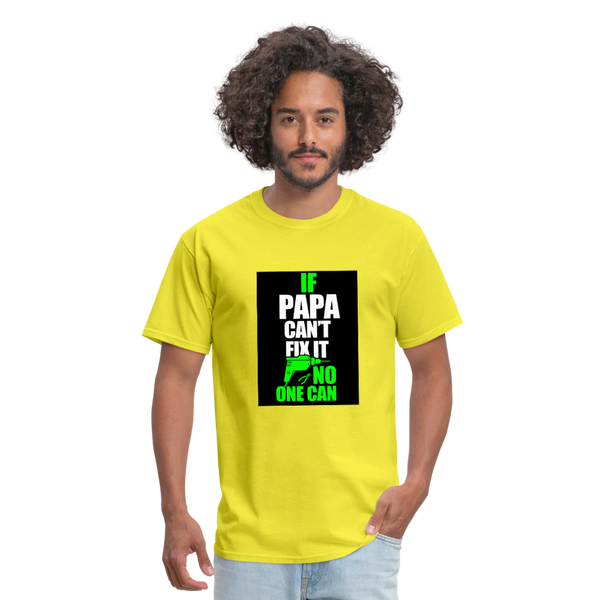If Papa Can't Fix It No One Can Men's T-Shirt - yellow