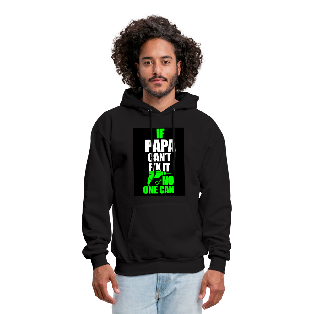 If Papa Can't Fix It No One Can Men's Hoodie - black