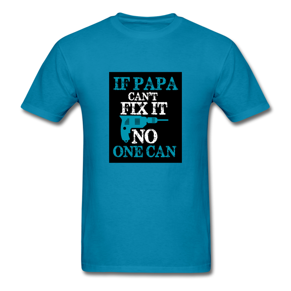 If Papa Can't Fix It No One Can Men's Turquoise Blue T-Shirt - turquoise