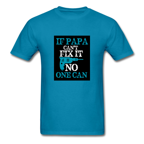 If Papa Can't Fix It No One Can Men's Turquoise Blue T-Shirt - turquoise