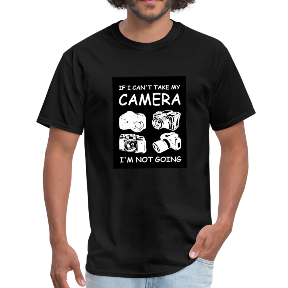 If I Can't Take My Camera I'm Not Going Men's T-Shirt - black