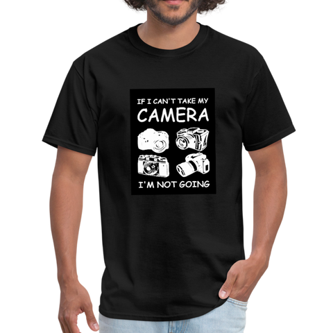 If I Can't Take My Camera I'm Not Going Men's T-Shirt - black