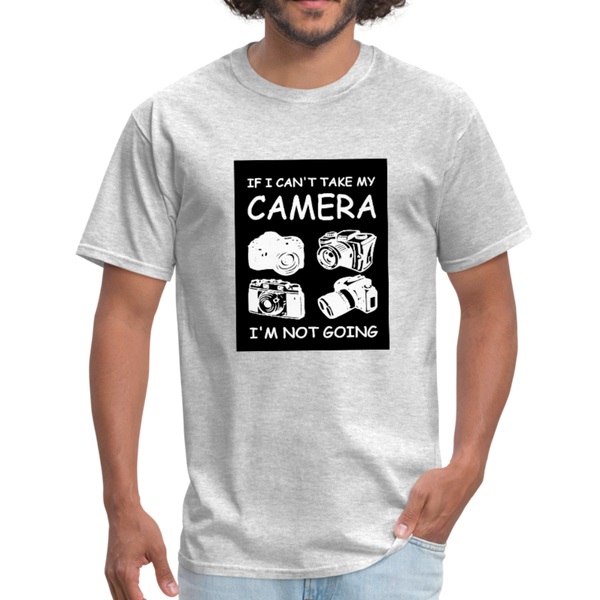 If I Can't Take My Camera I'm Not Going Men's T-Shirt - heather gray