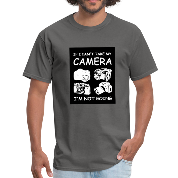 If I Can't Take My Camera I'm Not Going Men's T-Shirt - charcoal