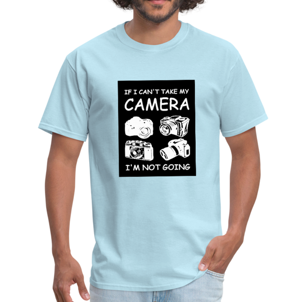 If I Can't Take My Camera I'm Not Going Men's T-Shirt - powder blue