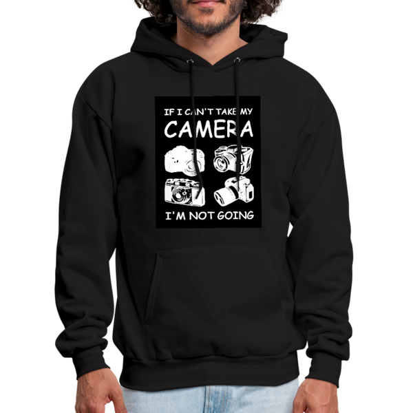 If I Can't Take My Camera I'm Not Going Men's Hoodie - black