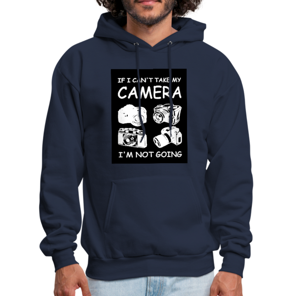 If I Can't Take My Camera I'm Not Going Men's Hoodie - navy