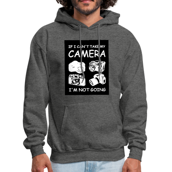 If I Can't Take My Camera I'm Not Going Men's Hoodie - charcoal gray