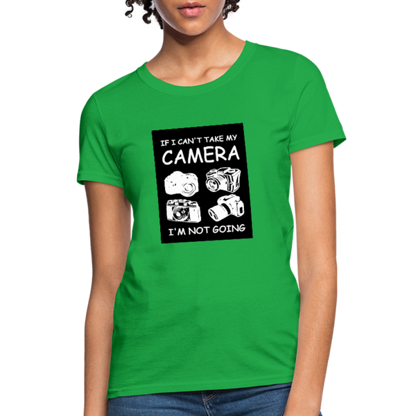 If I Can't Take My Camera I'm Not Going Women's T-Shirt - bright green