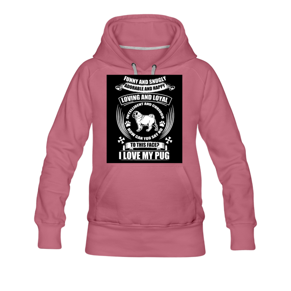 I Love My Pug Women’s Premium Hoodie - mauve