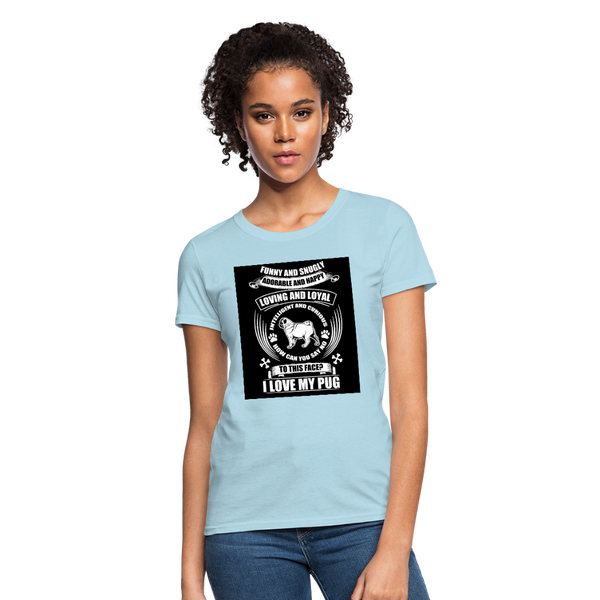 I Love My Pug Women's T-Shirt - powder blue